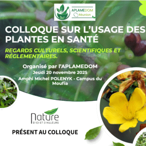 Affiche officielle du colloque APLAMEDOM 2025 sur l’usage des plantes en santé, avec les logos de Nature d’ici et d’ailleurs et des illustrations de plantes médicinales locales.